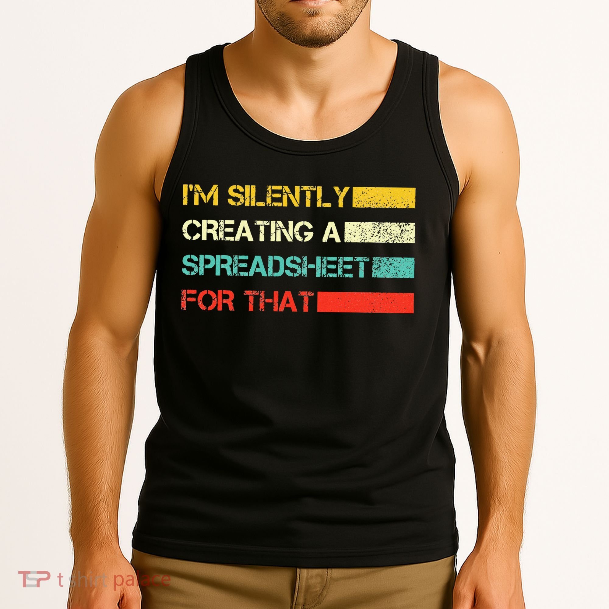Im Silently Creating A Spreadsheet For That CPA Accountant Tank Top
