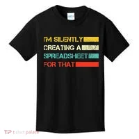 Im Silently Creating A Spreadsheet For That CPA Accountant Kids T-Shirt thumb 0