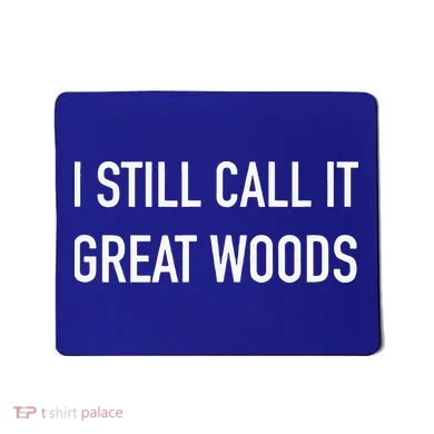 I Still Call It Great Woods Throwback Mousepad