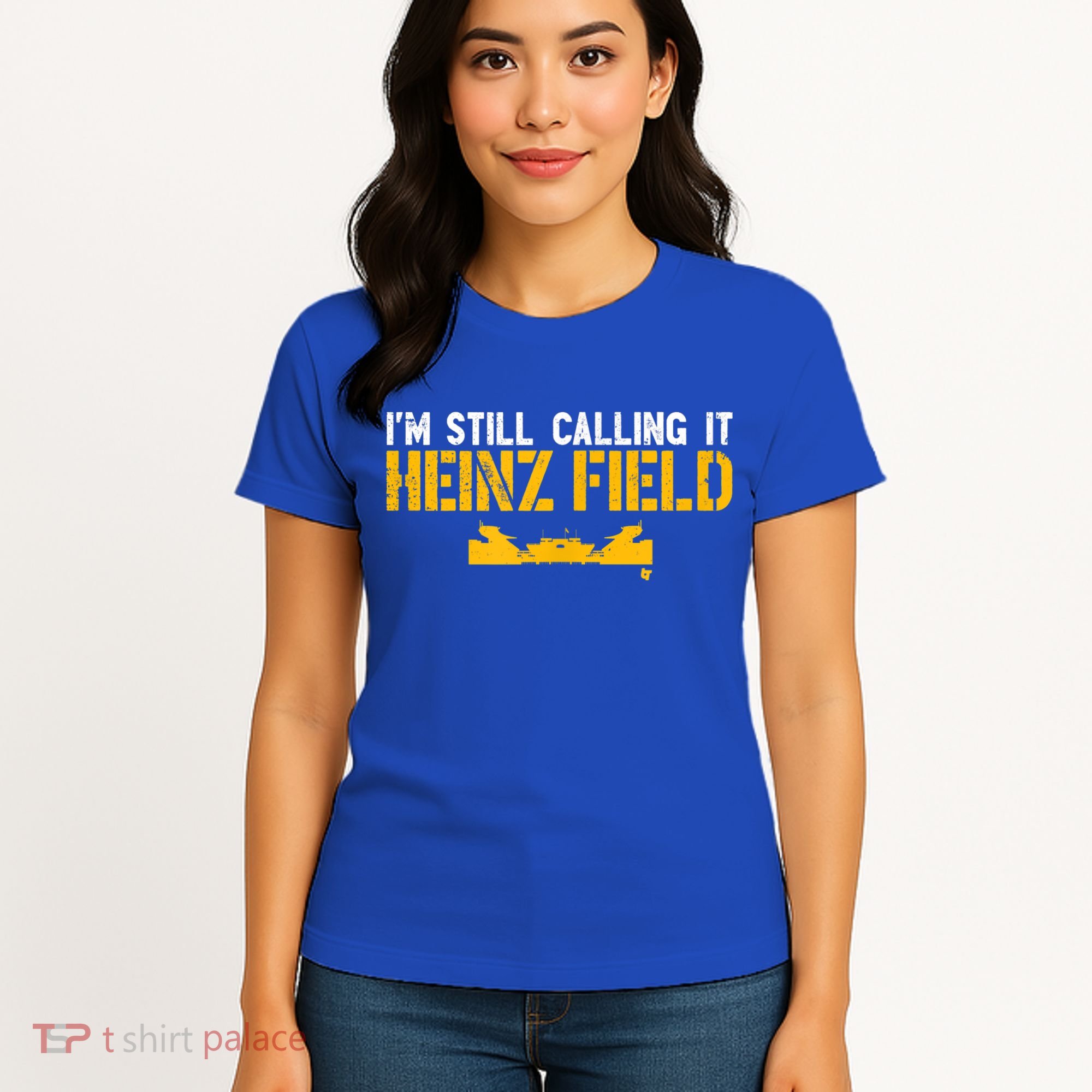 I'm Still Calling It Heinz Field Women's T-Shirt