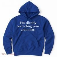 I'm Silently Correcting Your Grammar Cool Gift Hoodie thumb 0