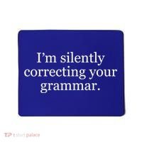 I'm Silently Correcting Your Grammar Cool Gift Mousepad thumb 0