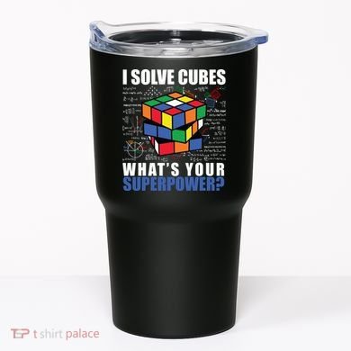 I Solve Cubes What's Your Superpower Tumbler