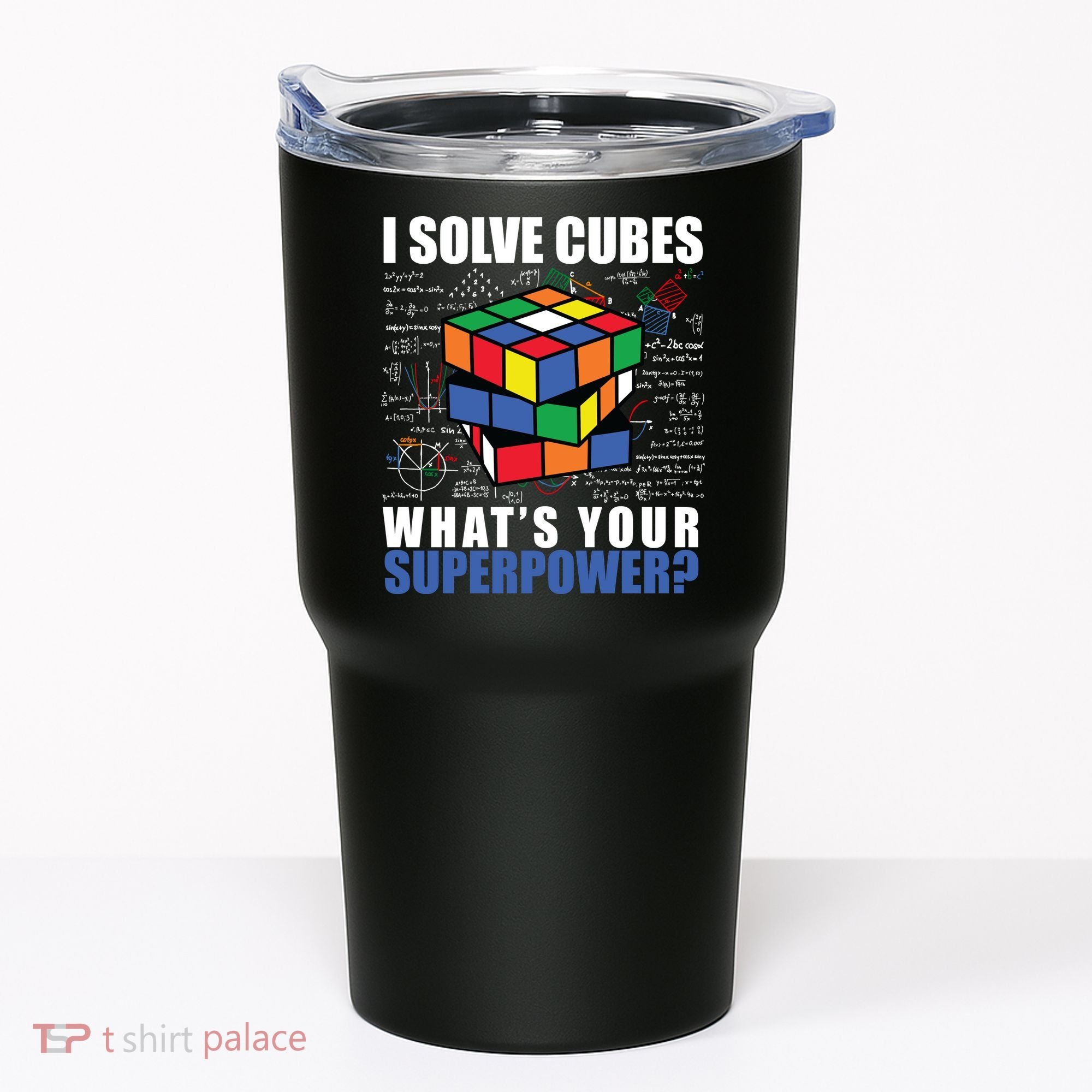 I Solve Cubes What's Your Superpower Tumbler