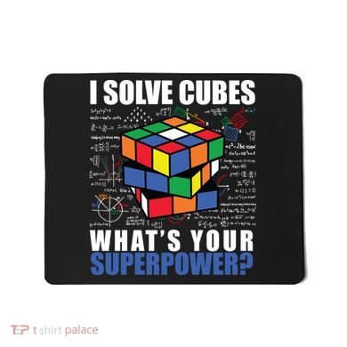 I Solve Cubes What's Your Superpower Mousepad