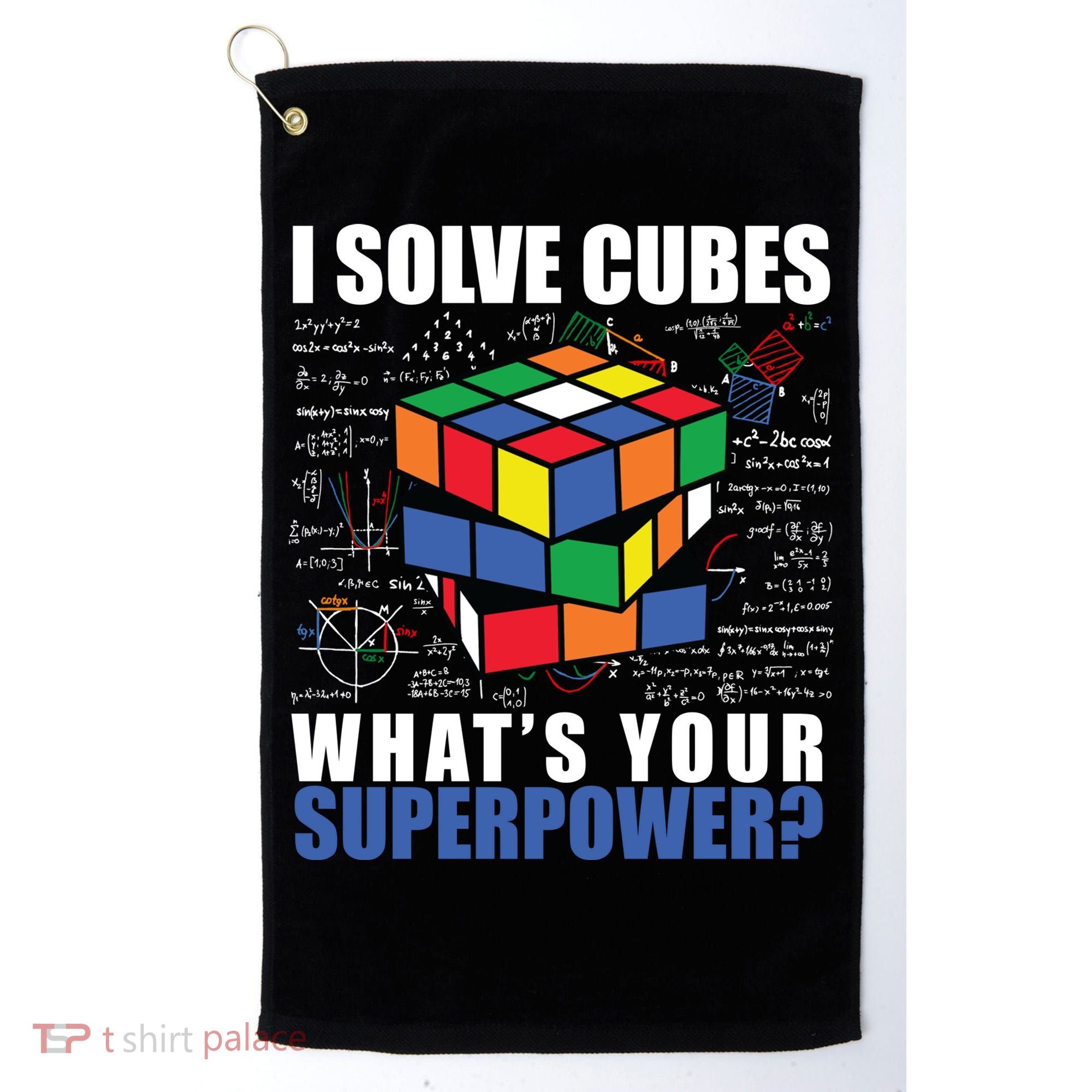 I Solve Cubes What's Your Superpower Golf Towel