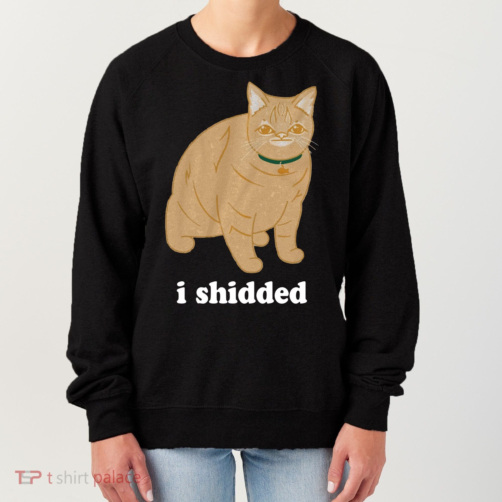 I Shidded Cat Funny Women's Sweatshirt