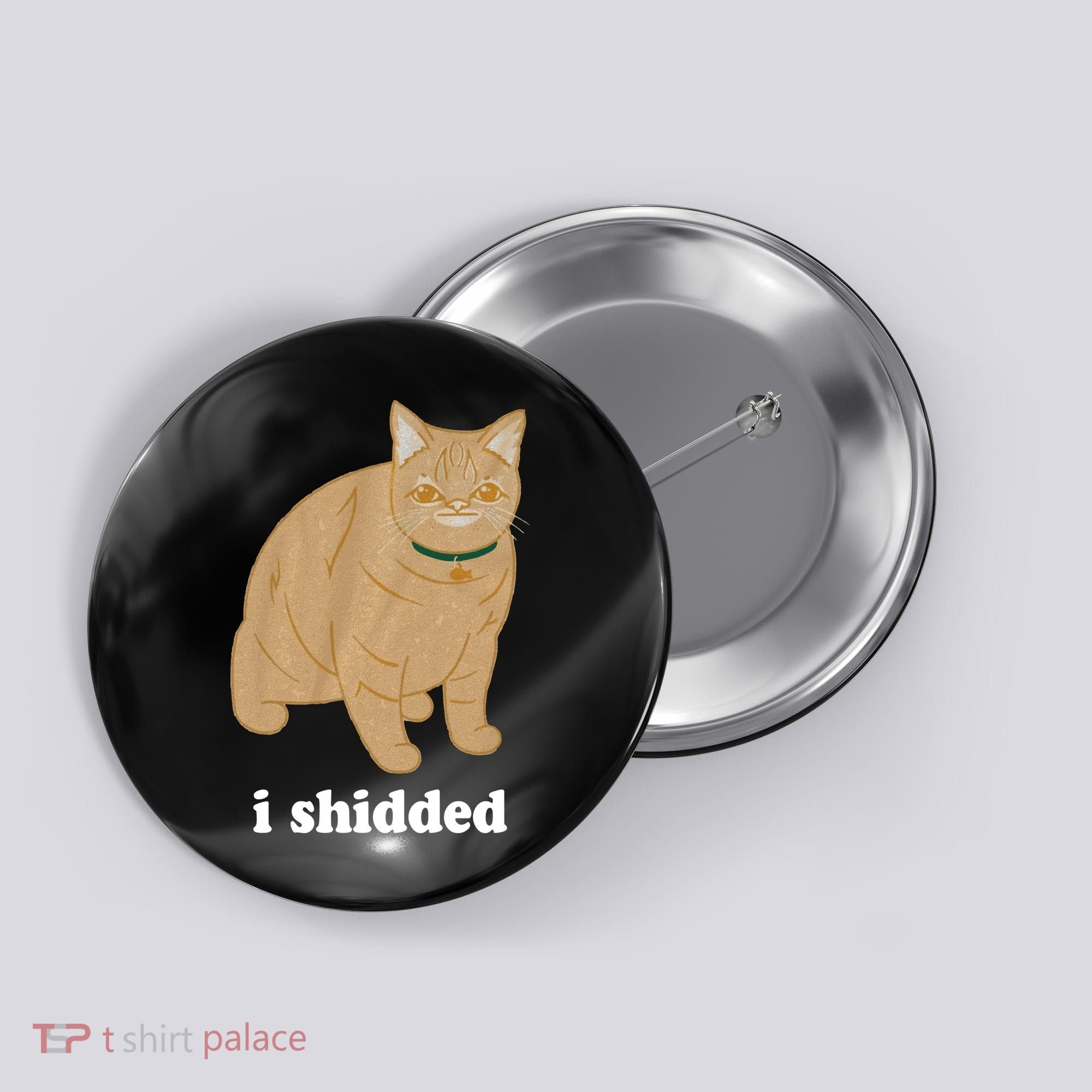 I Shidded Cat Funny Button