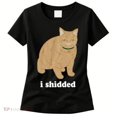 I Shidded Cat Funny Women's T-Shirt