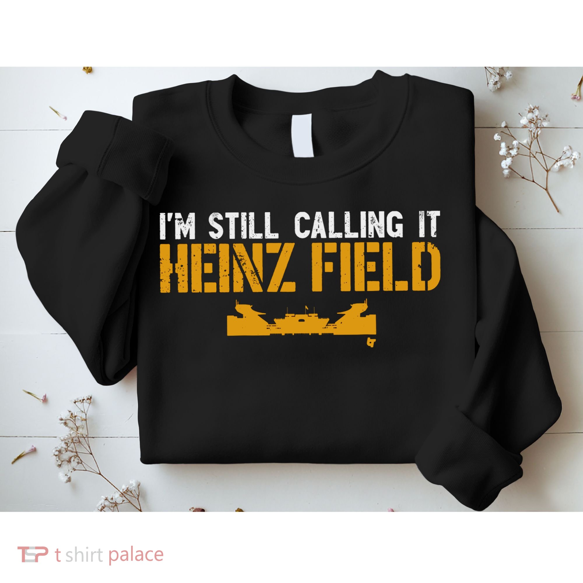 Im Still Calling It Heinz Field Sweatshirt