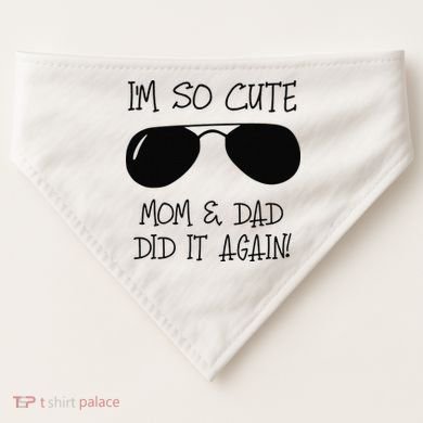 I'm so cute mom & dad did it again Sister Day USA-Made Doggie Bandana