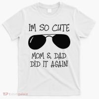 I'm so cute mom & dad did it again Sister Day T-Shirt thumb 0