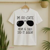 I'm so cute mom & dad did it again Sister Day T-Shirt thumb 2