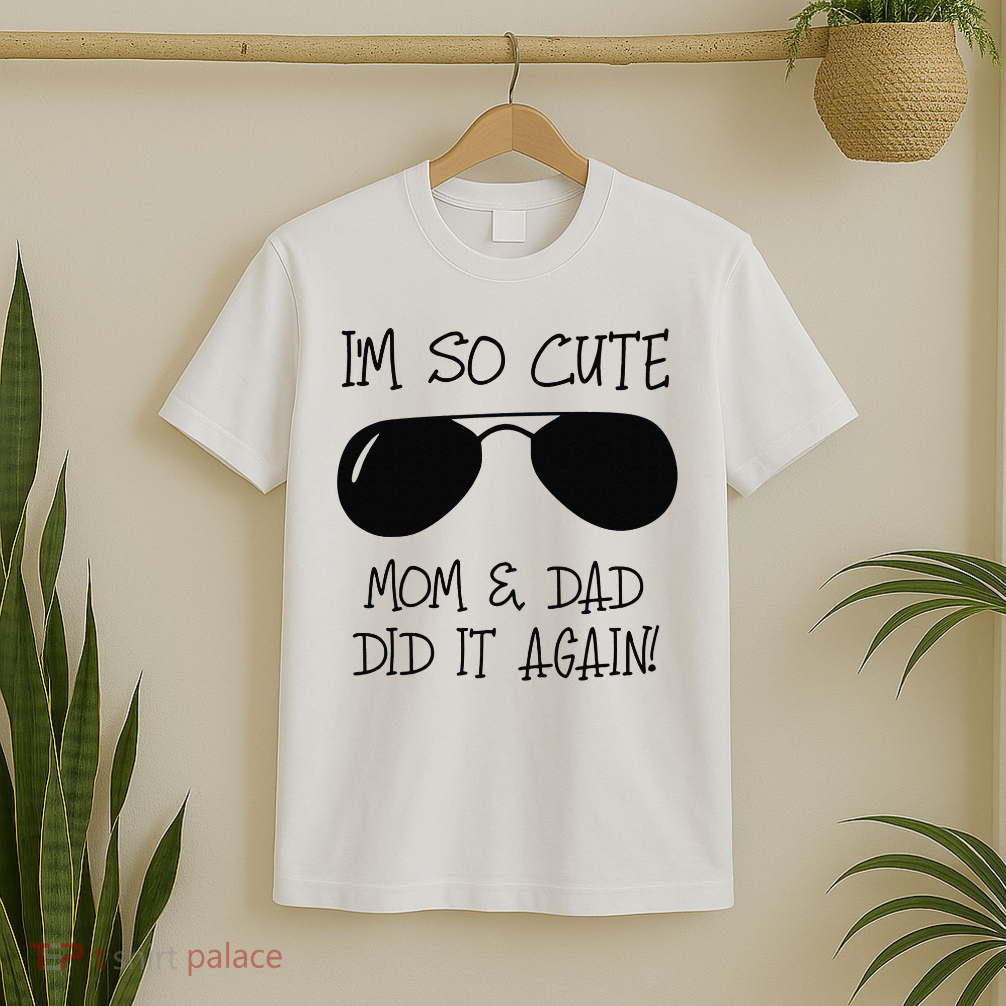I'm so cute mom & dad did it again Sister Day T-Shirt