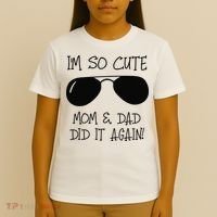 I'm so cute mom & dad did it again Sister Day T-Shirt thumb 4