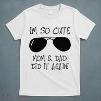 I'm so cute mom & dad did it again Sister Day T-Shirt thumb 5