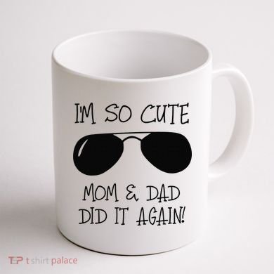I'm so cute mom & dad did it again Sister Day Coffee Mug back