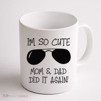 I'm so cute mom & dad did it again Sister Day Coffee Mug thumb 1