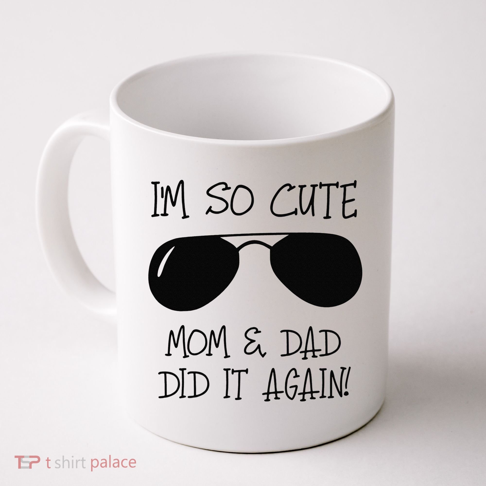 I'm so cute mom & dad did it again Sister Day Coffee Mug