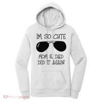 I'm so cute mom & dad did it again Sister Day Women's Hoodie thumb 0