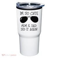 I'm so cute mom & dad did it again Sister Day Tumbler thumb 0