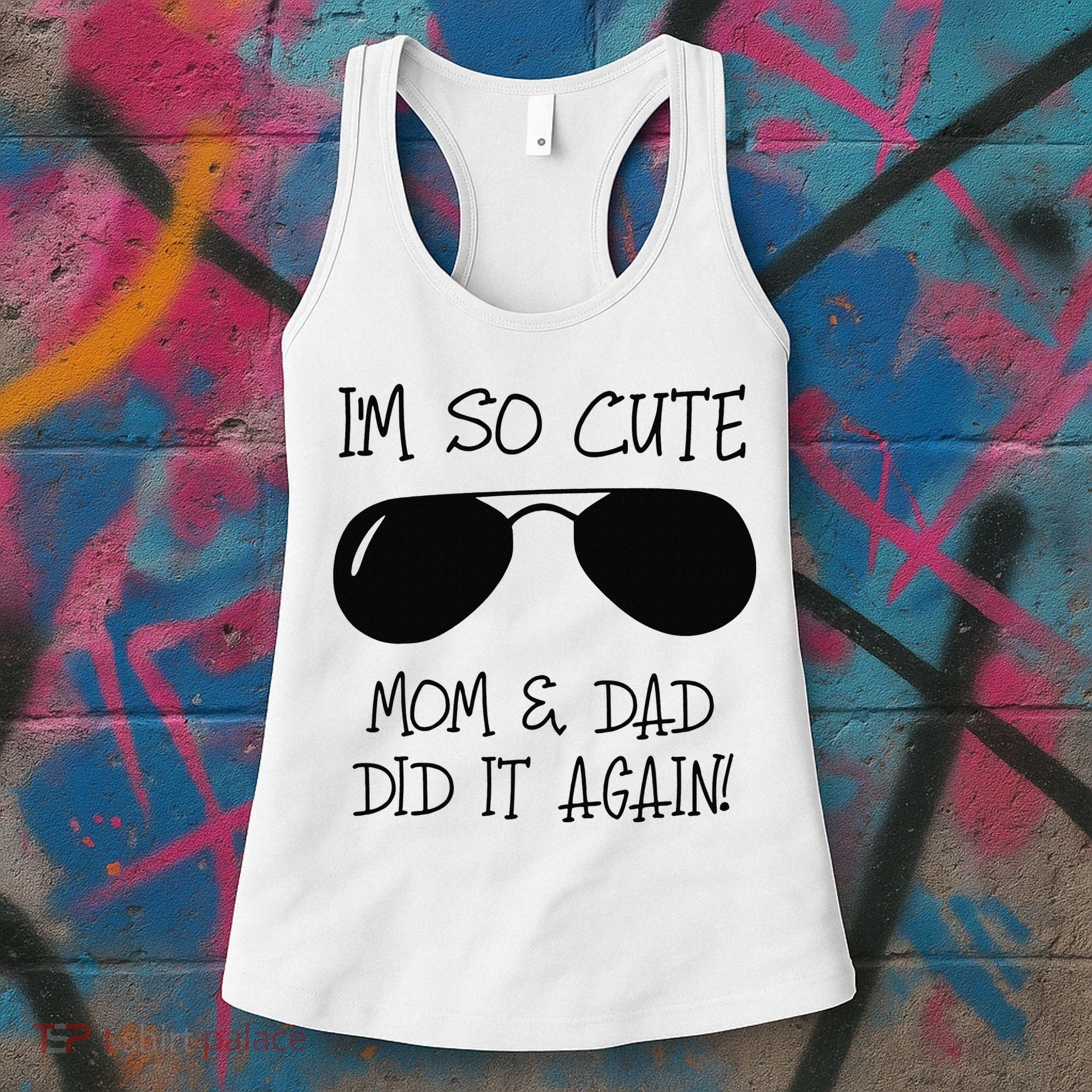 I'm so cute mom & dad did it again Sister Day Women's Tank Top