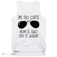 I'm so cute mom & dad did it again Sister Day Tank Top thumb 0