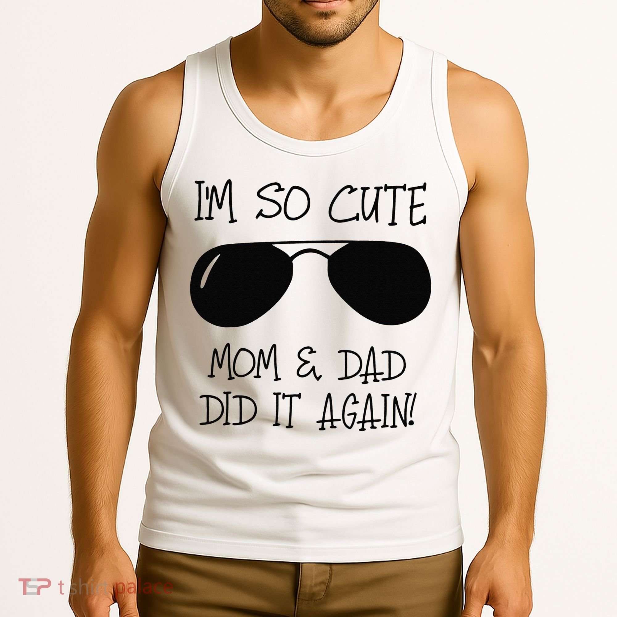 I'm so cute mom & dad did it again Sister Day Tank Top