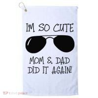 I'm so cute mom & dad did it again Sister Day Golf Towel thumb 0