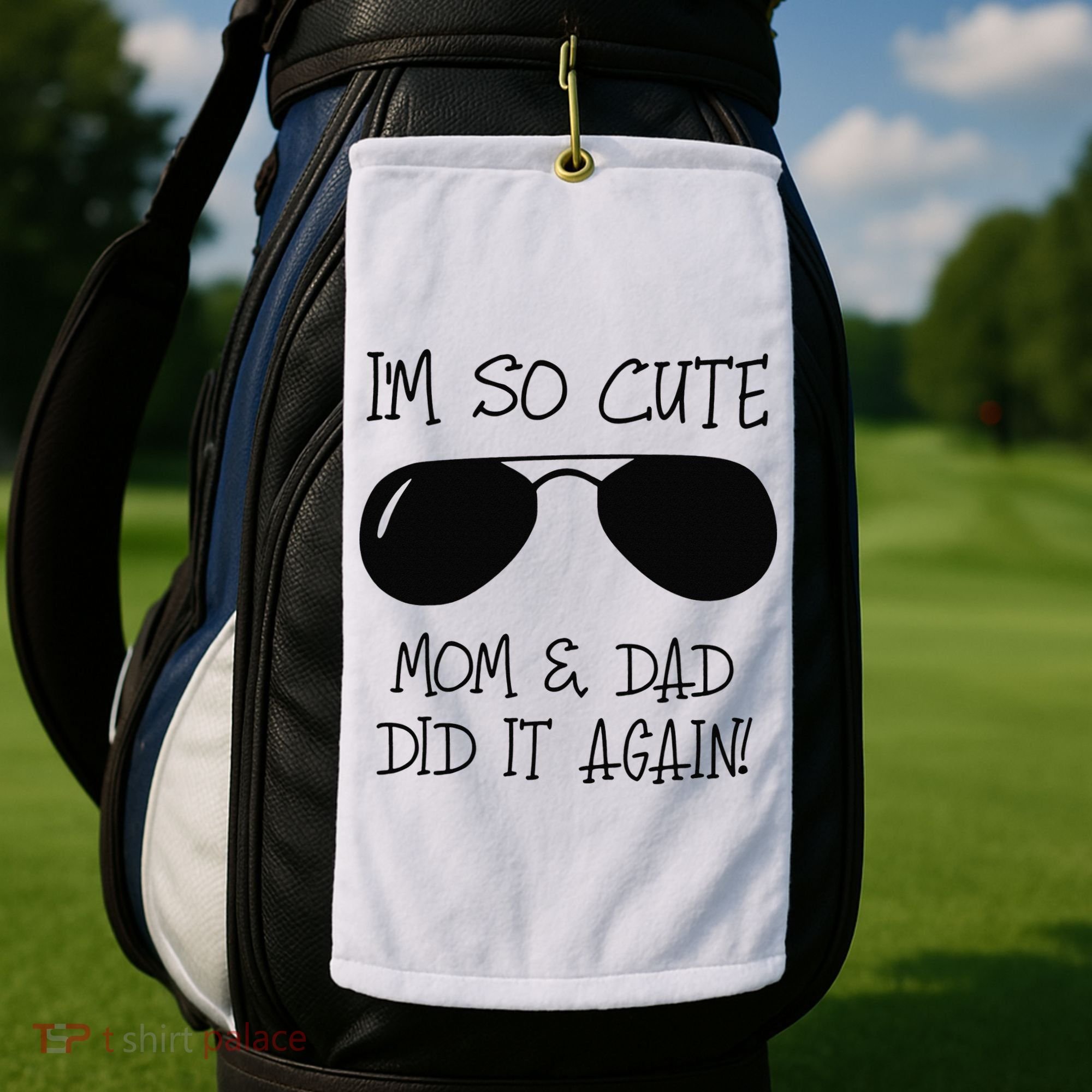 I'm so cute mom & dad did it again Sister Day Golf Towel