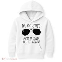 I'm so cute mom & dad did it again Sister Day Kids Hoodie thumb 0