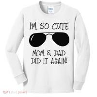 I'm so cute mom & dad did it again Sister Day Kids Long Sleeve Shirt thumb 0