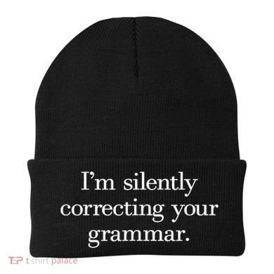 IM Silently Correcting Your Grammar. Beanie
