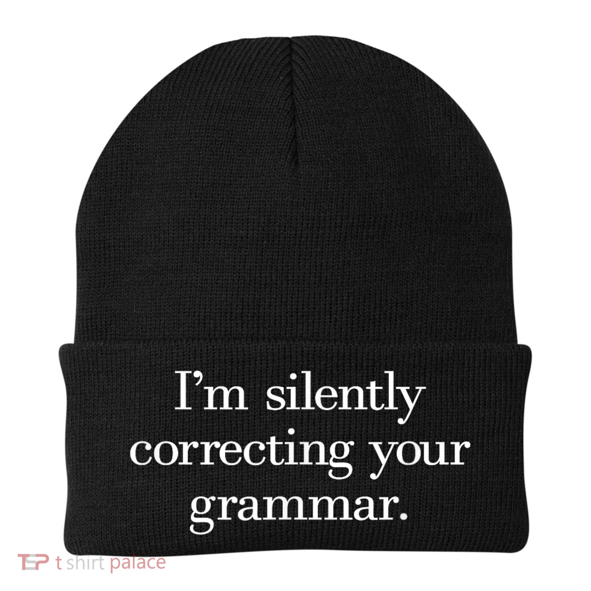 IM Silently Correcting Your Grammar. Beanie