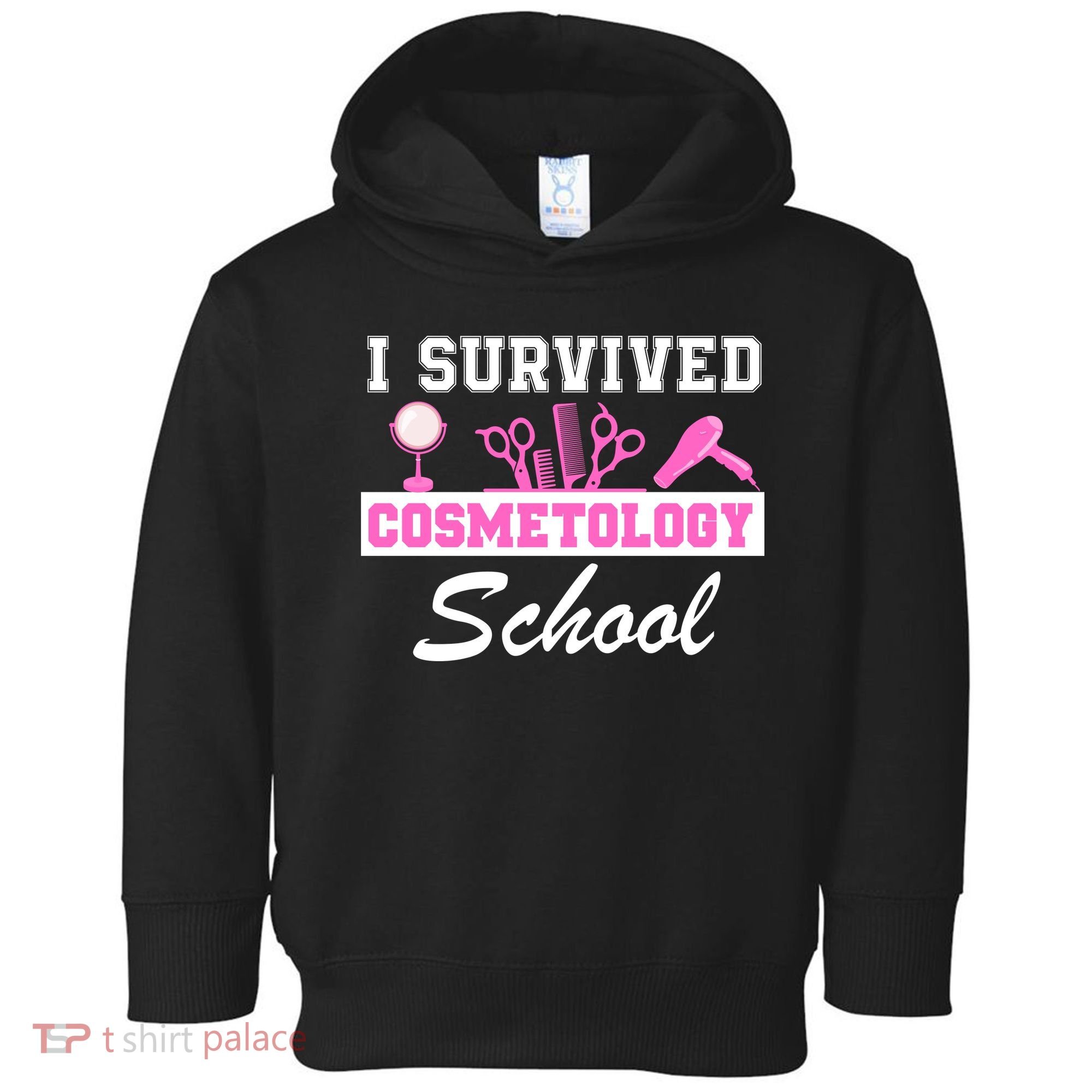 I Survived Cosmetology School Graduation Cosmetology Student Cosmetologist Toddler Hoodie