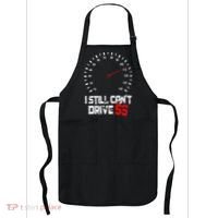 I Still CanT Drive 55 Driving Speed Limit Violation Joke Apron thumb 0