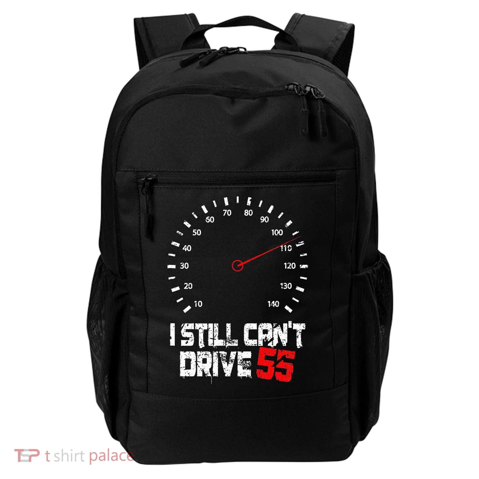 I Still CanT Drive 55 Driving Speed Limit Violation Joke Backpack