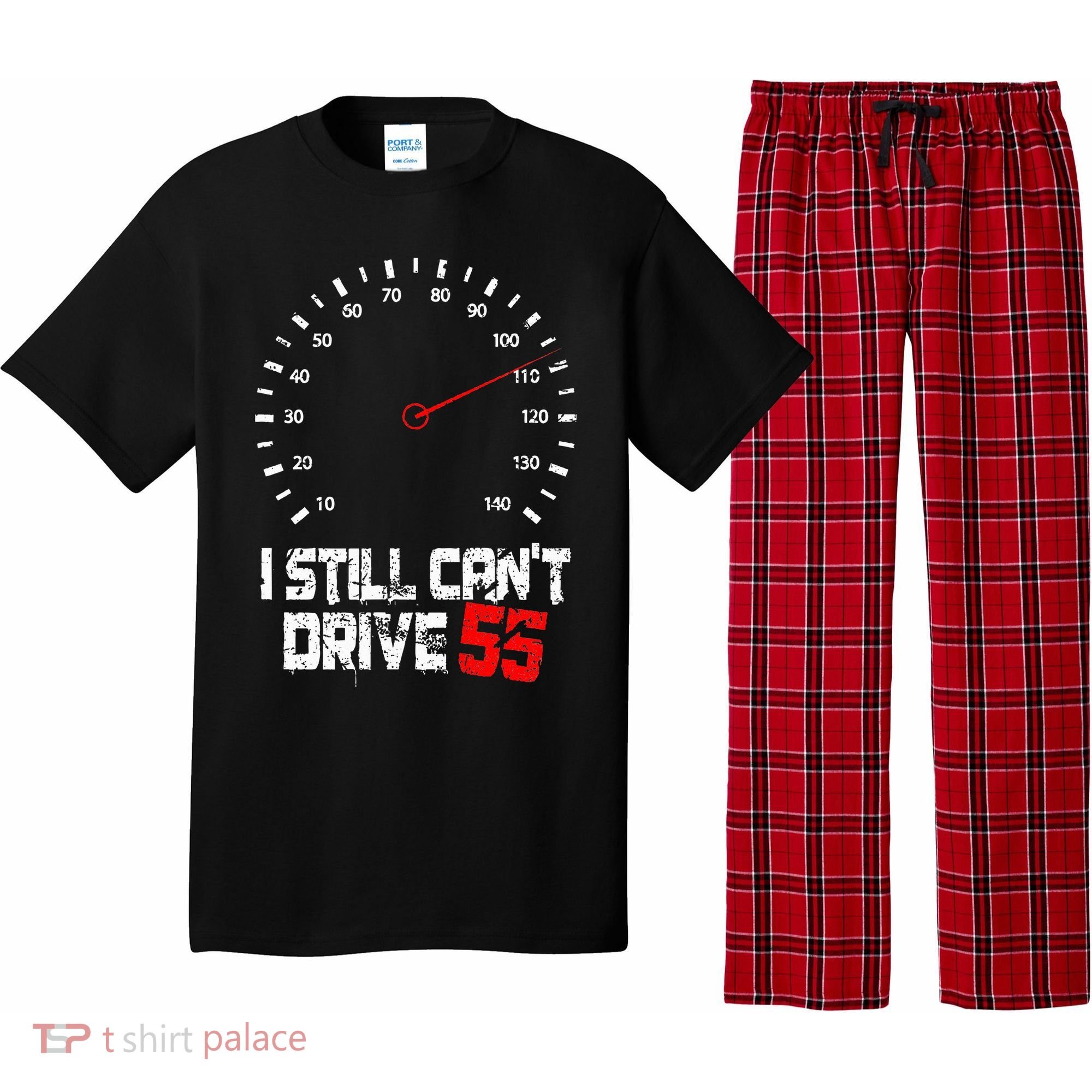 I Still CanT Drive 55 Driving Speed Limit Violation Joke Pajama Set