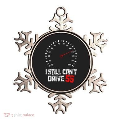 I Still CanT Drive 55 Driving Speed Limit Violation Joke Ornament