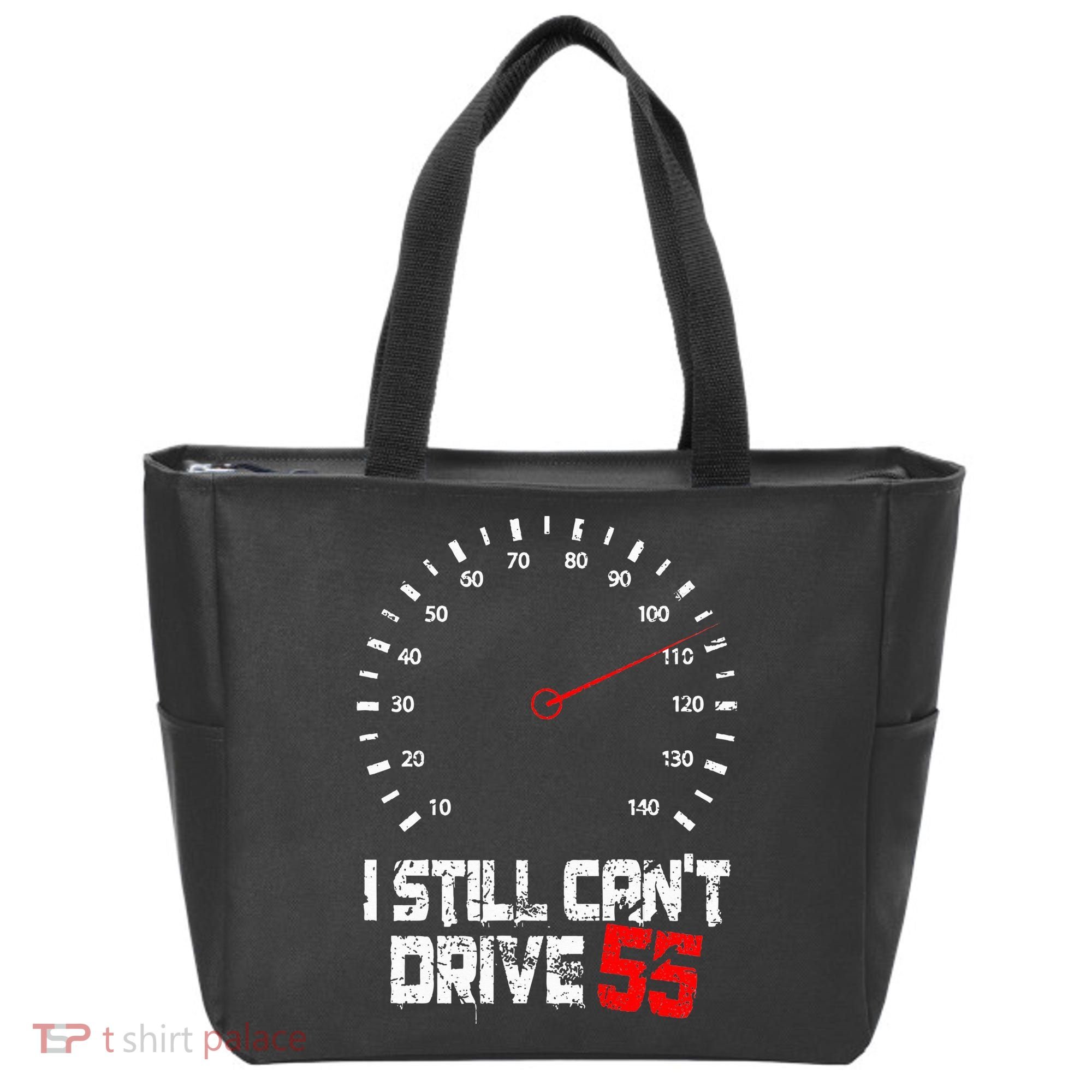 I Still CanT Drive 55 Driving Speed Limit Violation Joke Tote Bag