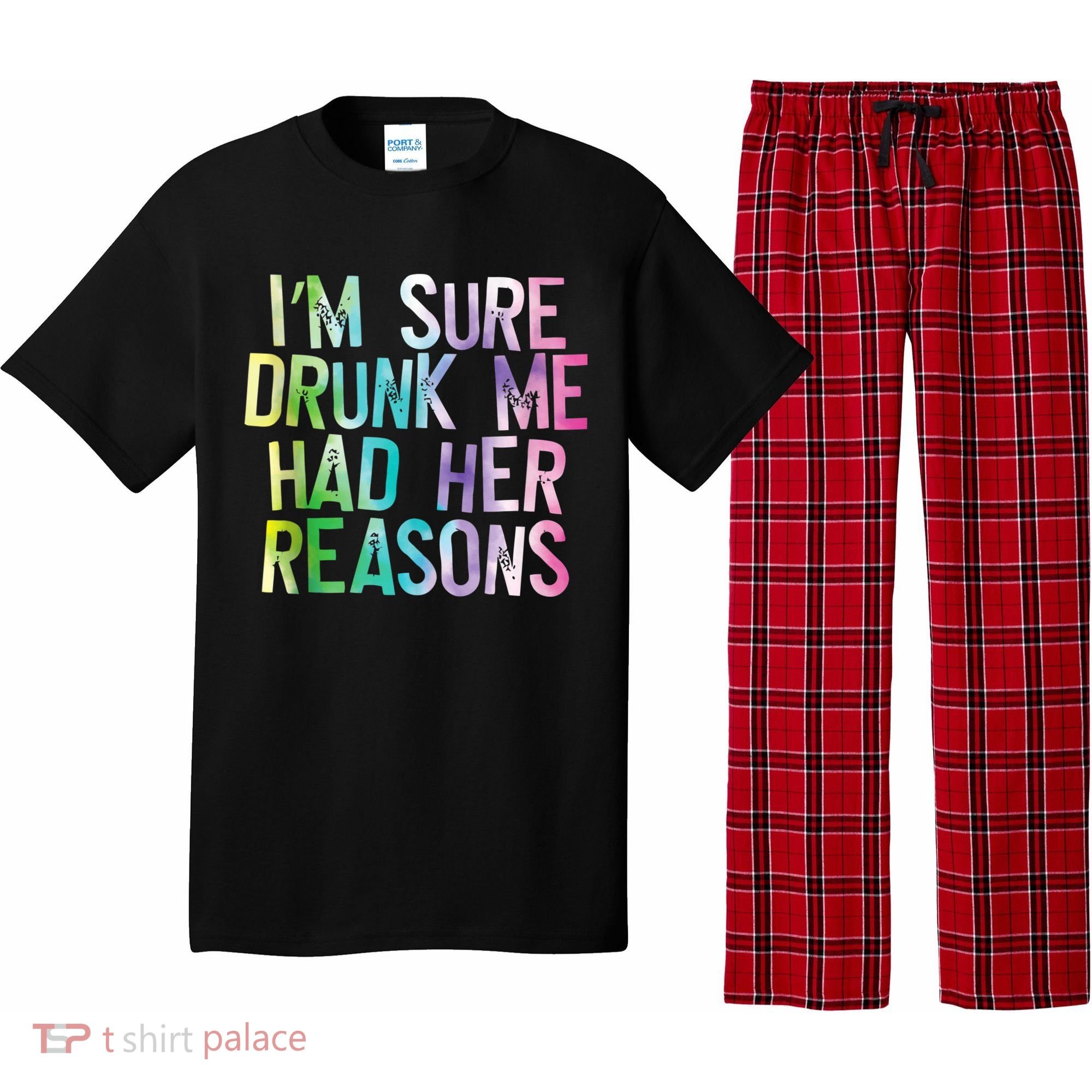 I'm Sure Drunk Me Had Her Reasons, Funny, Drinking, Love Pajama Set