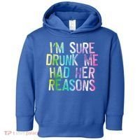 I'm Sure Drunk Me Had Her Reasons, Funny, Drinking, Love Toddler Hoodie thumb 0