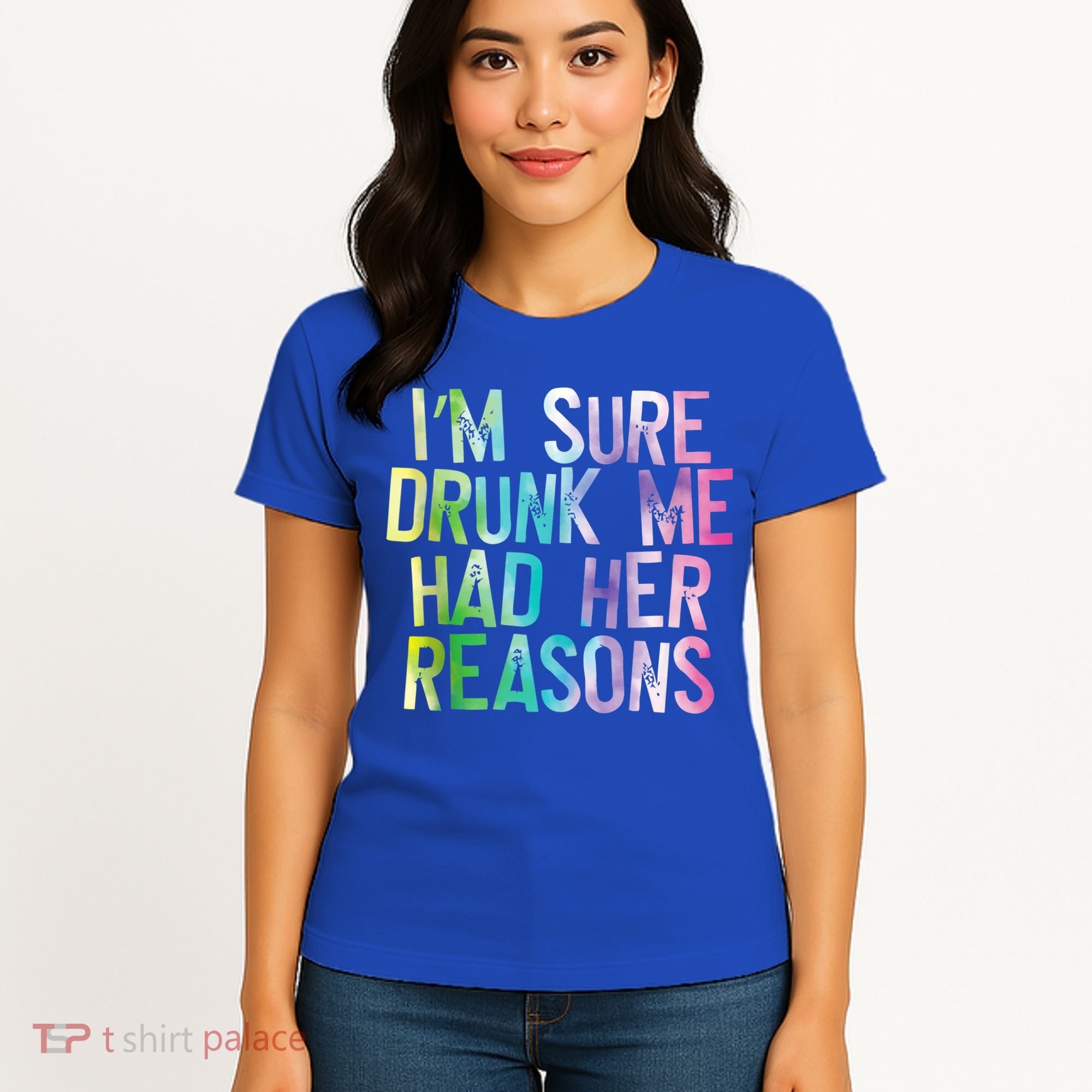 I'm Sure Drunk Me Had Her Reasons, Funny, Drinking, Love Women's T-Shirt