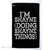 I'm Shayne Doing Shayne Things Family Reunion First Name Cool Gift Golf Towel thumb 0