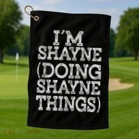 I'm Shayne Doing Shayne Things Family Reunion First Name Cool Gift Golf Towel thumb 1