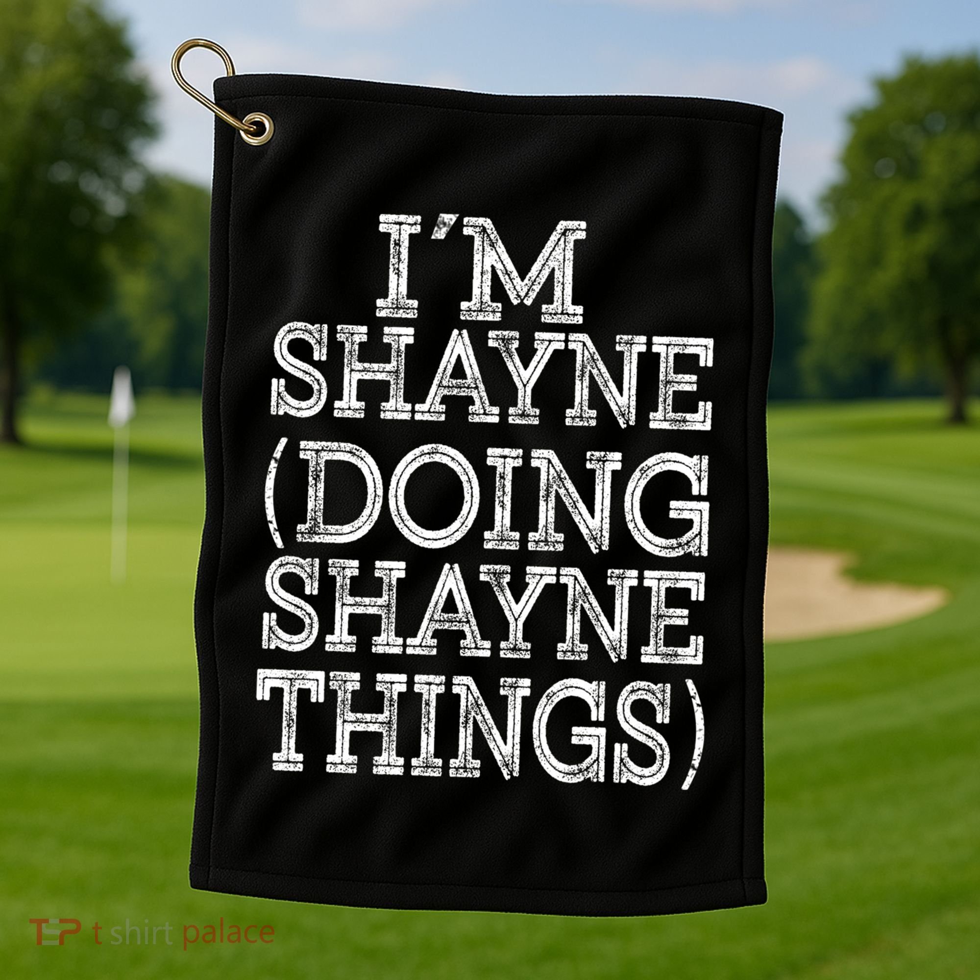 I'm Shayne Doing Shayne Things Family Reunion First Name Cool Gift Golf Towel