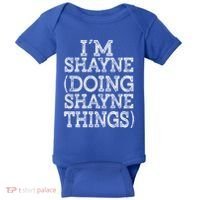 I'm Shayne Doing Shayne Things Family Reunion First Name Cool Gift Baby Bodysuit thumb 0