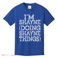 I'm Shayne Doing Shayne Things Family Reunion First Name Cool Gift Kids T-Shirt thumb 0