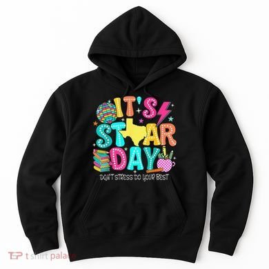 It's Staar Day Testing Day Exam Teachers State Testing Women Hoodie