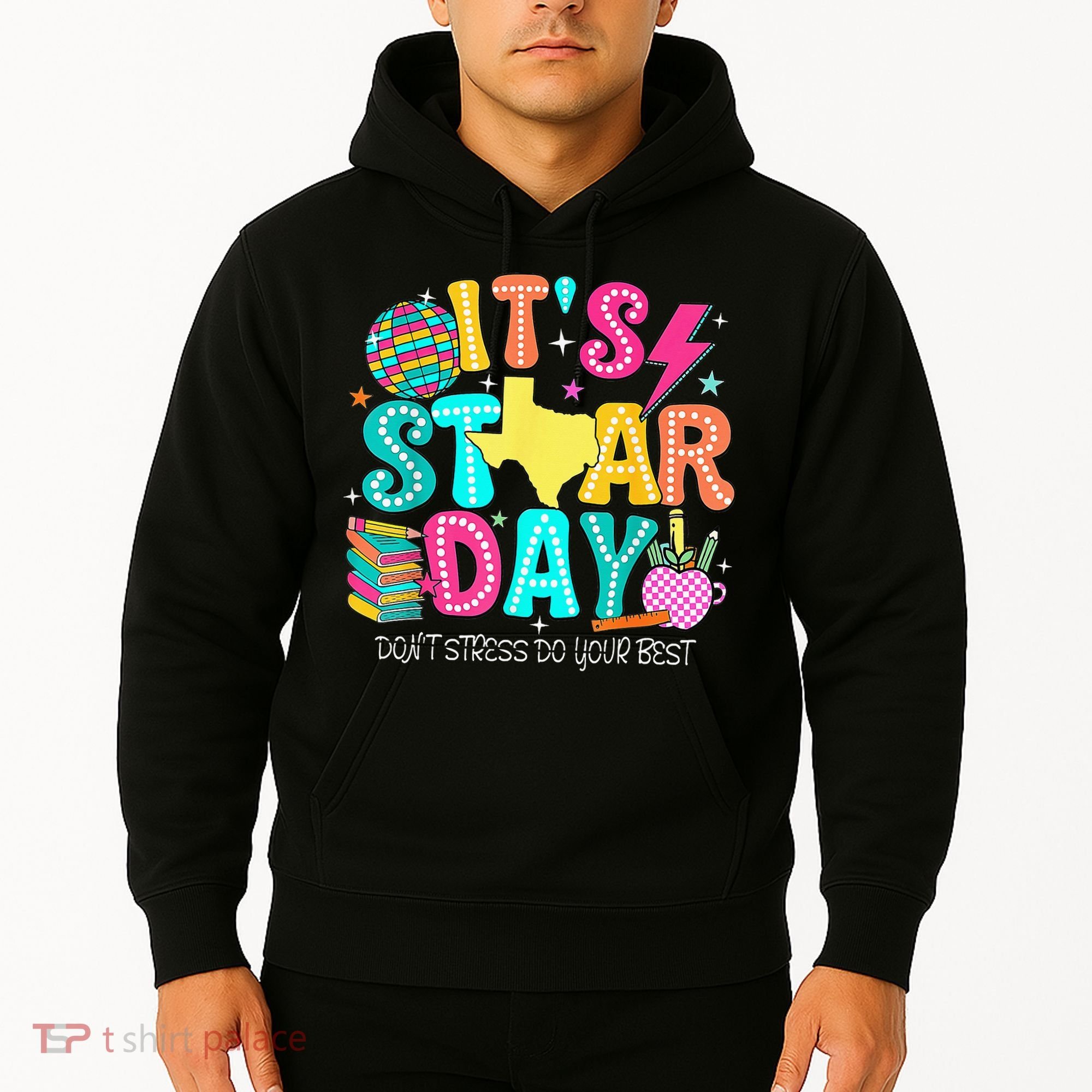 It's Staar Day Testing Day Exam Teachers State Testing Women Hoodie